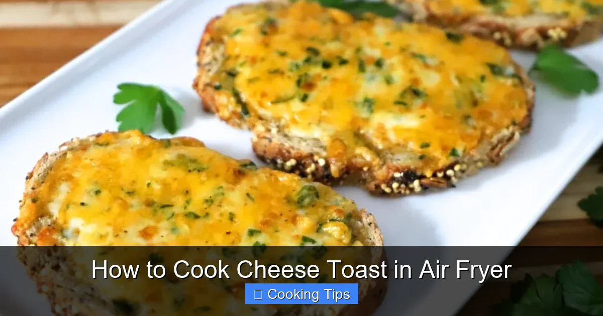 How to Cook Cheese Toast in Air Fryer