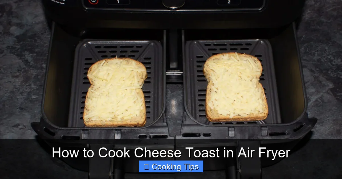 How to Cook Cheese Toast in Air Fryer