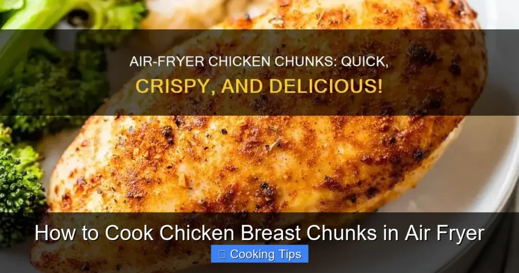 How to Cook Chicken Breast Chunks in Air Fryer