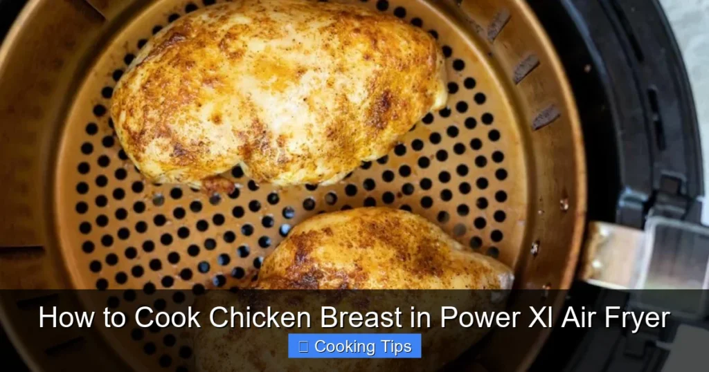 How to Cook Chicken Breast in Power Xl Air Fryer