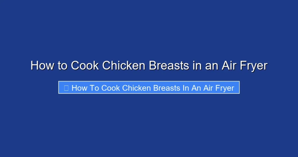 How to Cook Chicken Breasts in an Air Fryer
