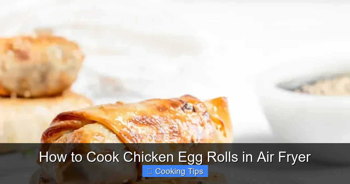 How to Cook Chicken Egg Rolls in Air Fryer