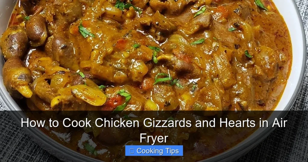 How to Cook Chicken Gizzards and Hearts in Air Fryer