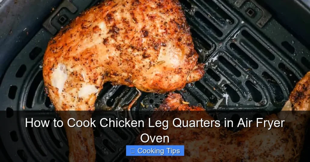 How to Cook Chicken Leg Quarters in Air Fryer Oven