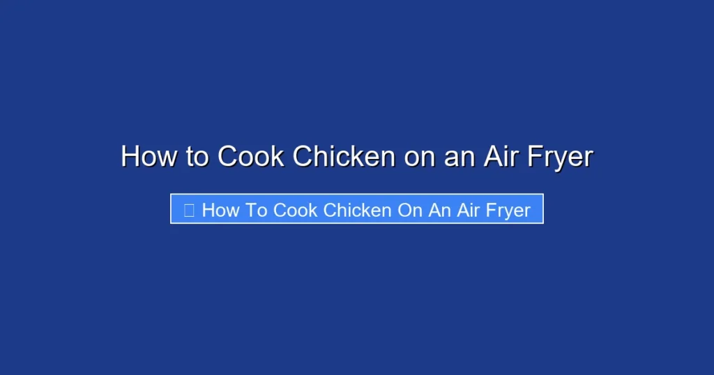 How to Cook Chicken on an Air Fryer