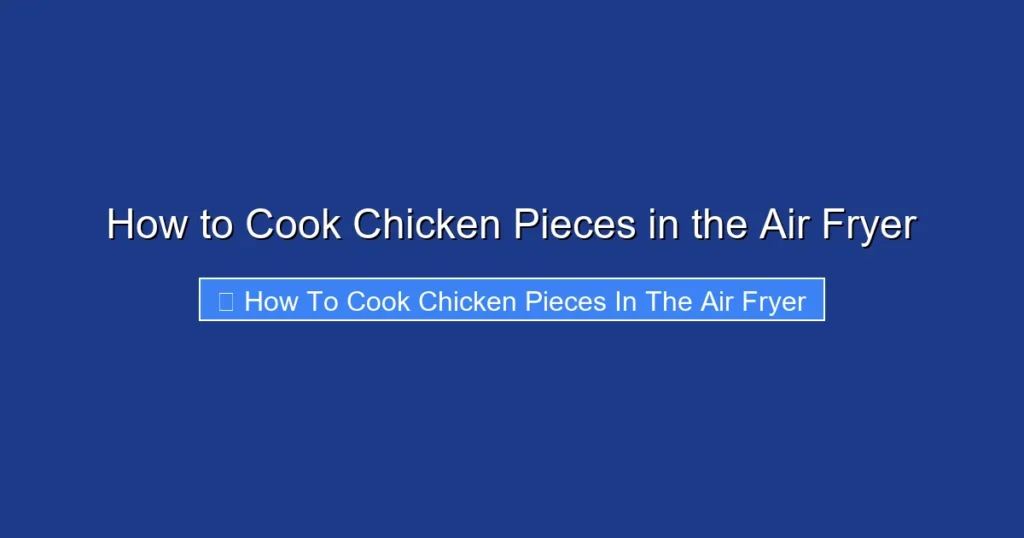 How to Cook Chicken Pieces in the Air Fryer