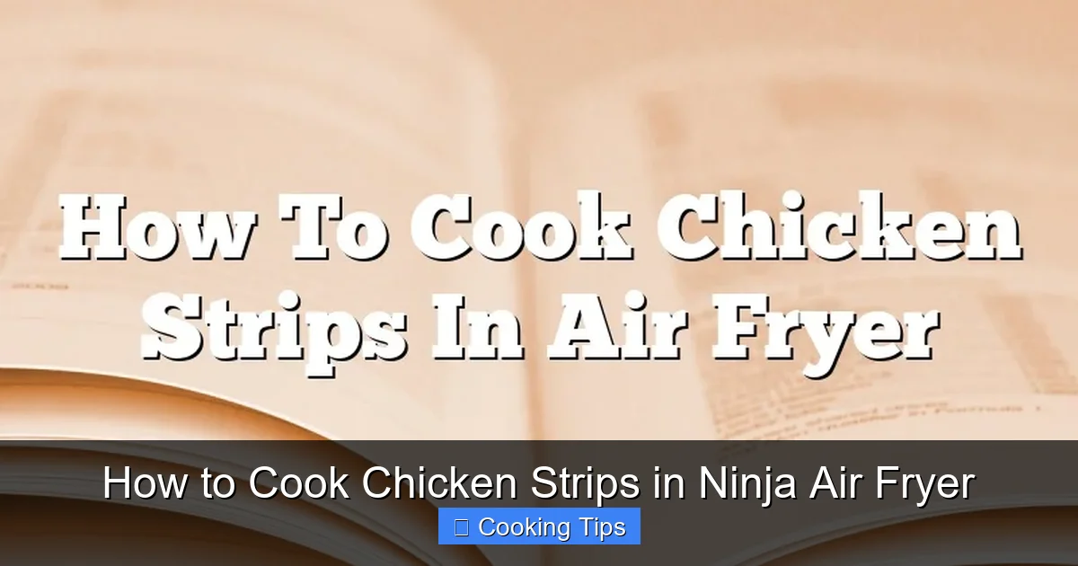 How to Cook Chicken Strips in Ninja Air Fryer
