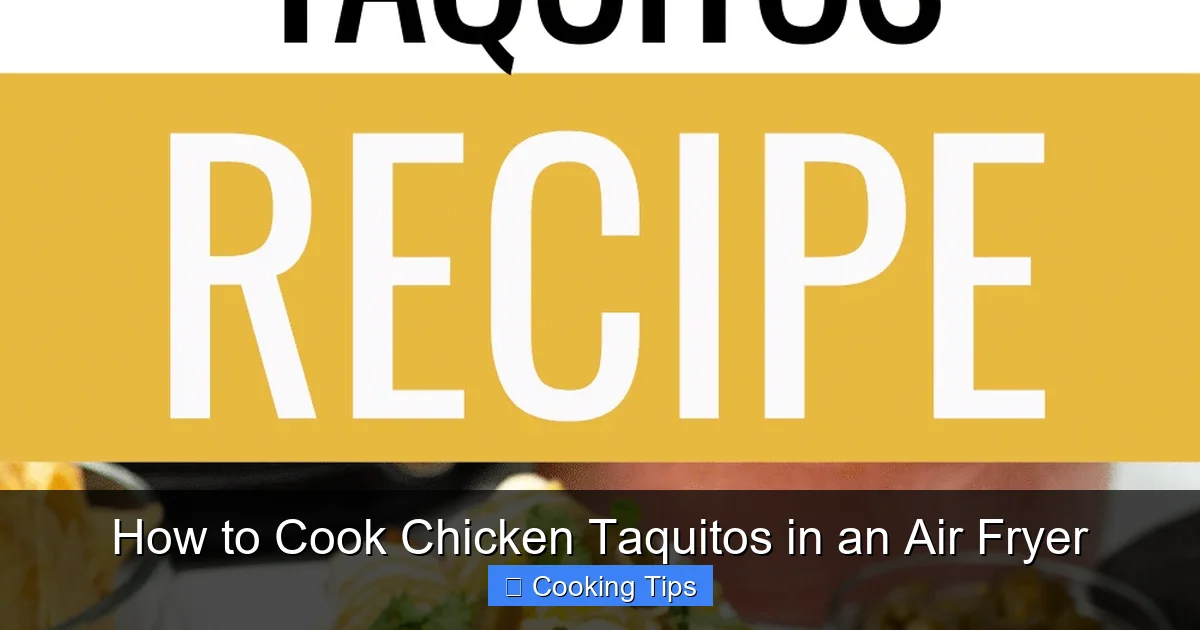 How to Cook Chicken Taquitos in an Air Fryer