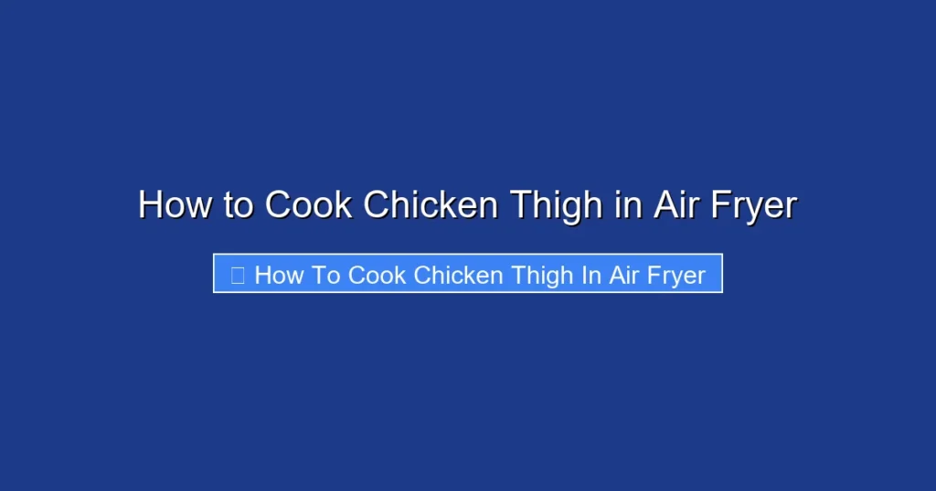How to Cook Chicken Thigh in Air Fryer