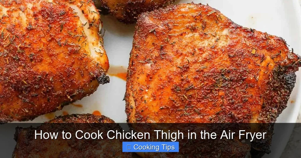 How to Cook Chicken Thigh in the Air Fryer