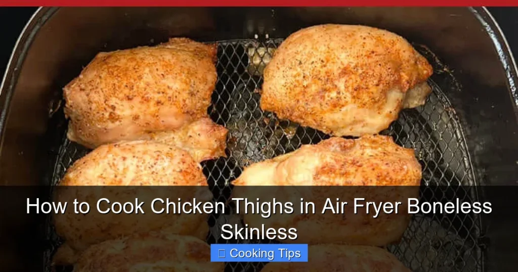 How to Cook Chicken Thighs in Air Fryer Boneless Skinless