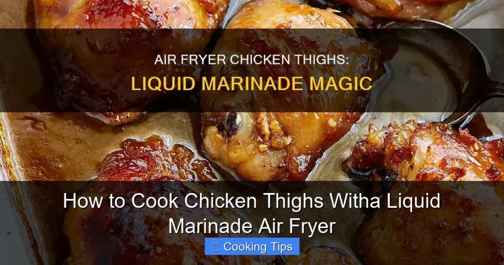 How to Cook Chicken Thighs Witha Liquid Marinade Air Fryer