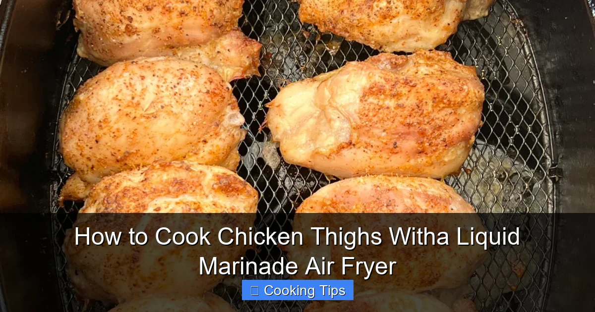 How to Cook Chicken Thighs Witha Liquid Marinade Air Fryer