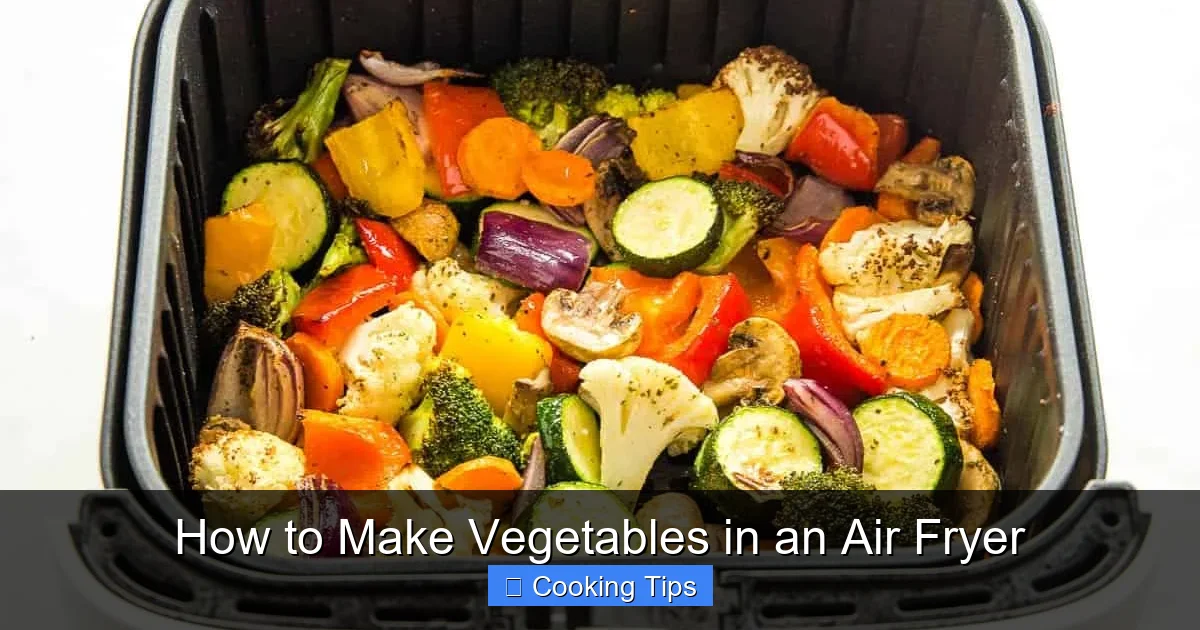 How to Make Vegetables in an Air Fryer