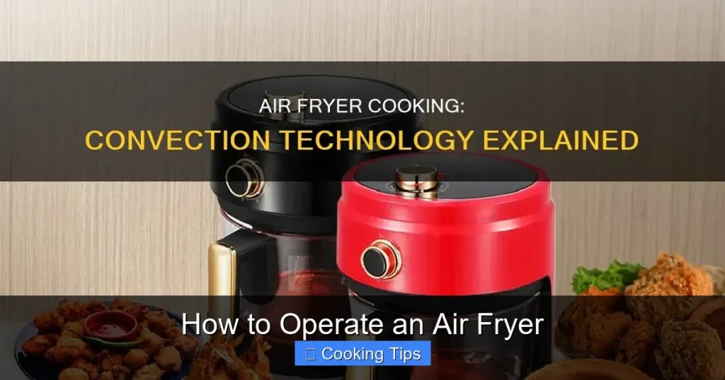 How to Operate an Air Fryer