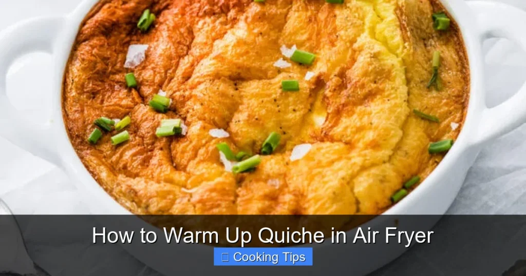How to Warm Up Quiche in Air Fryer