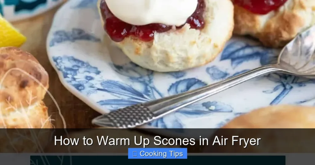 How to Warm Up Scones in Air Fryer