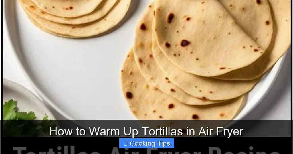 How to Warm Up Tortillas in Air Fryer