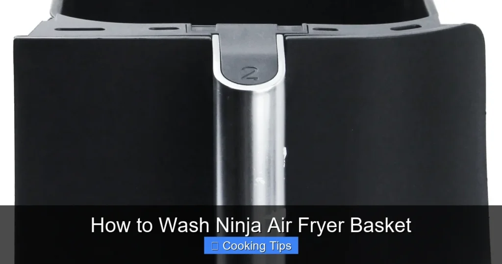 How to Wash Ninja Air Fryer Basket