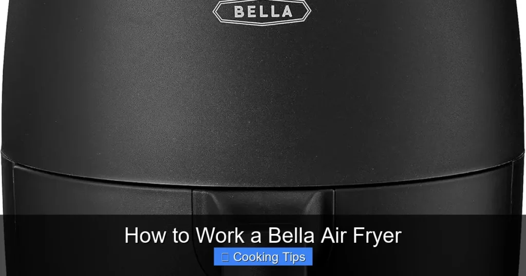 How to Work a Bella Air Fryer