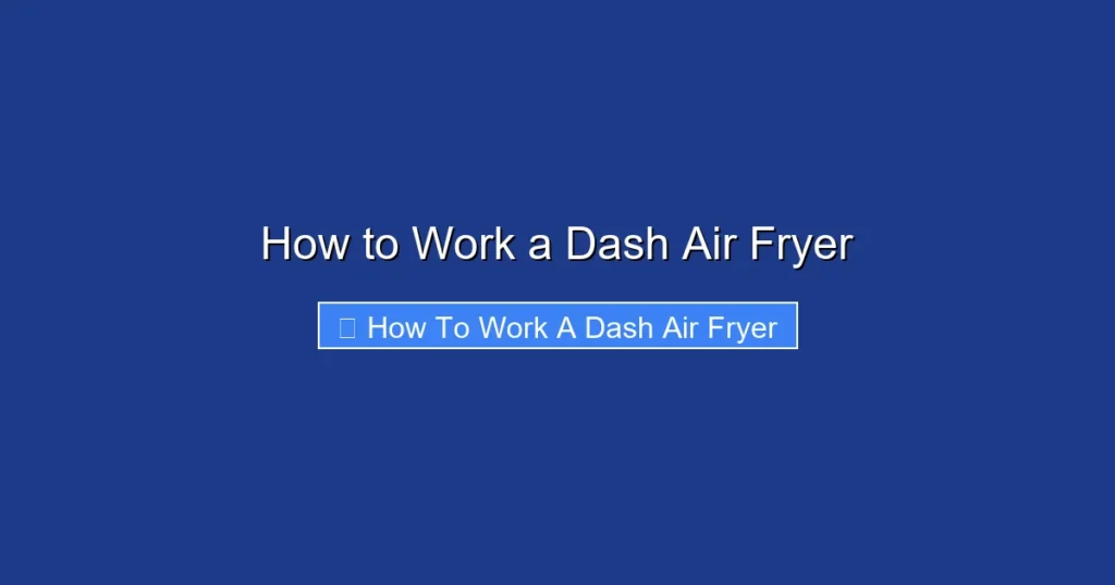 How to Work a Dash Air Fryer