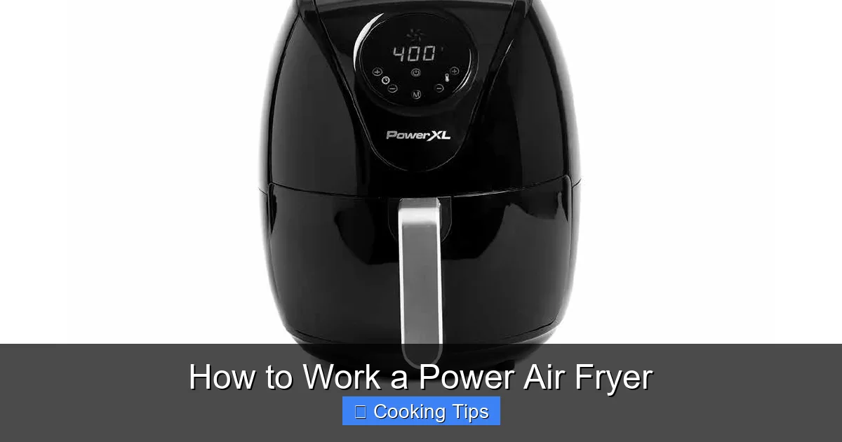 How to Work a Power Air Fryer