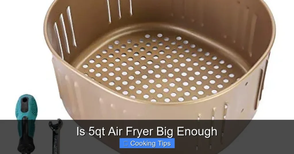Is 5qt Air Fryer Big Enough