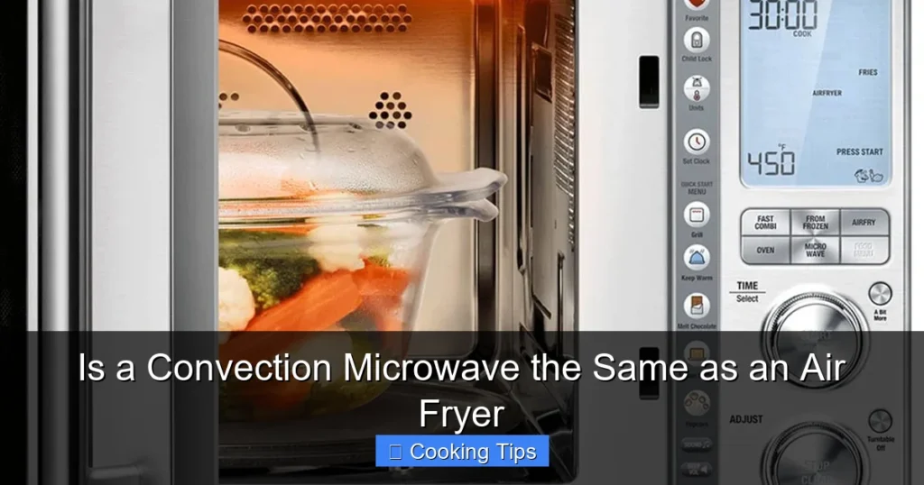 Is a Convection Microwave the Same as an Air Fryer