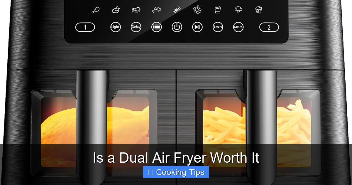 Is a Dual Air Fryer Worth It