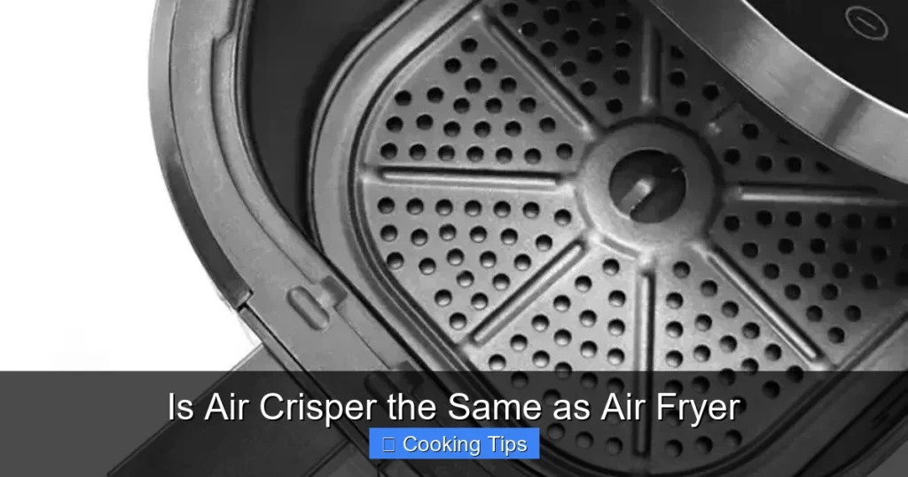 Is Air Crisper the Same as Air Fryer