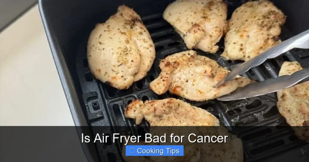 Is Air Fryer Bad for Cancer