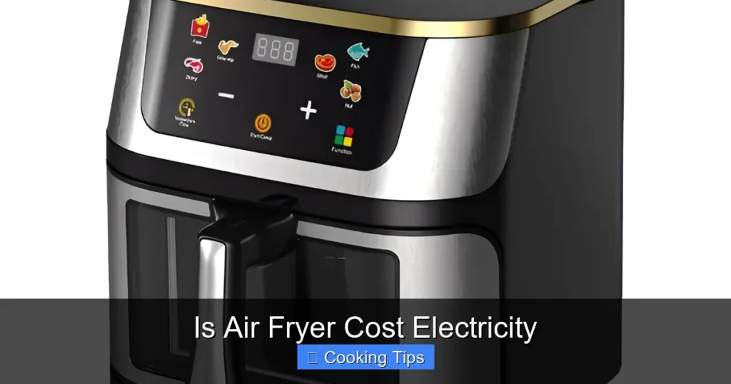Is Air Fryer Cost Electricity