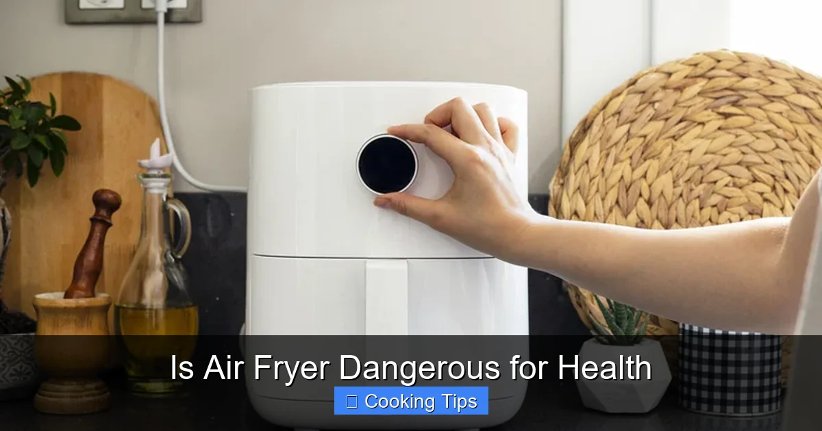 Is Air Fryer Dangerous for Health