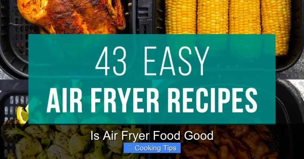 Is Air Fryer Food Good