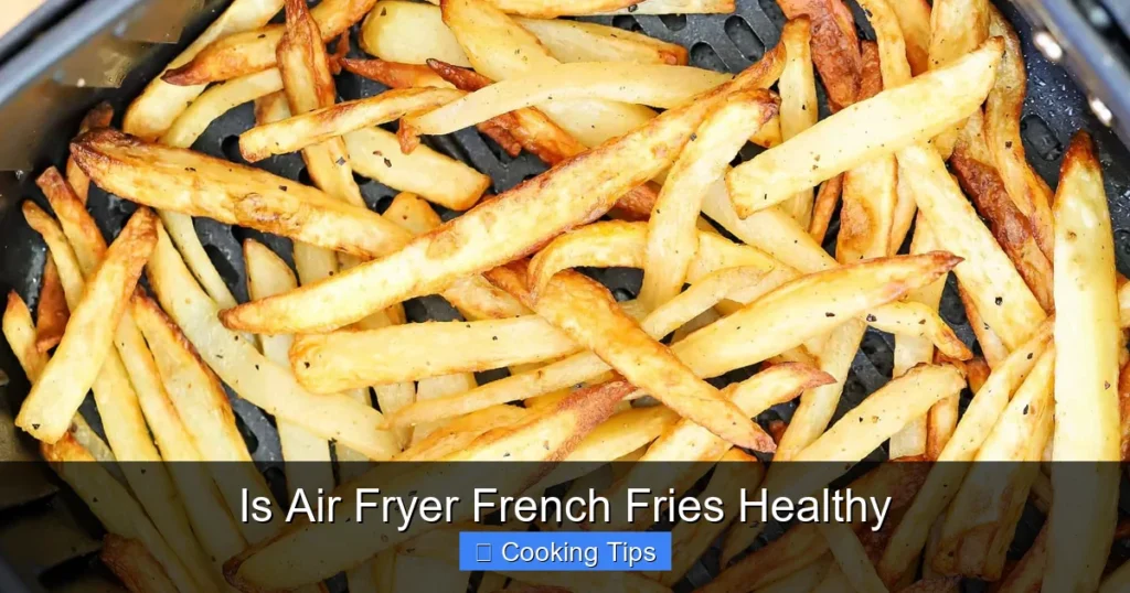 Is Air Fryer French Fries Healthy