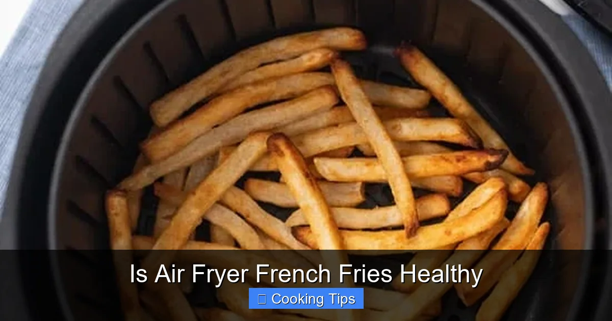 Is Air Fryer French Fries Healthy