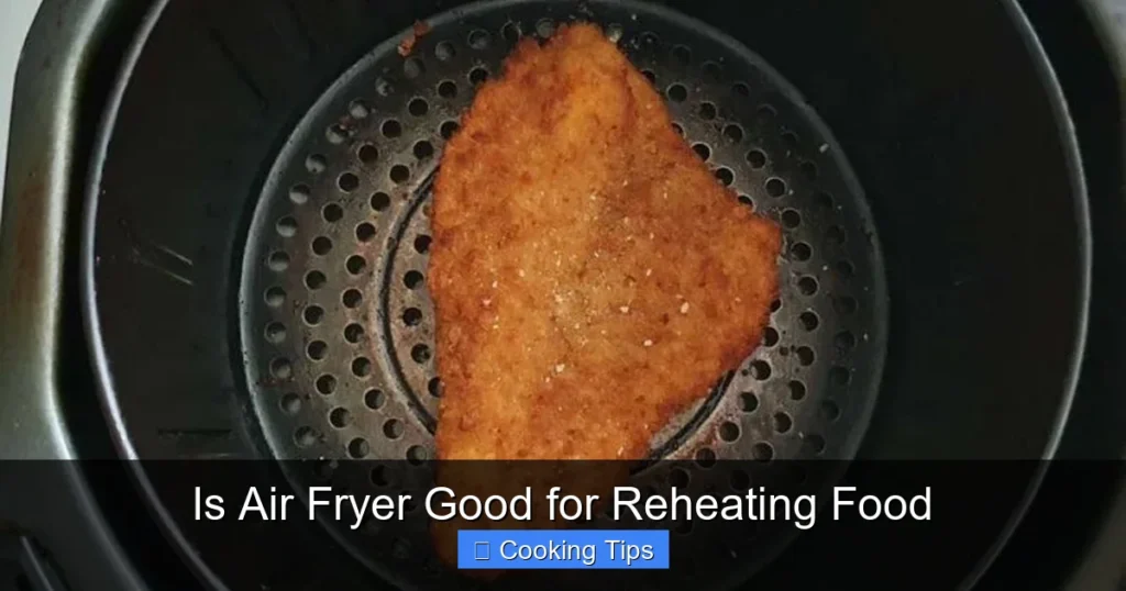 Is Air Fryer Good for Reheating Food
