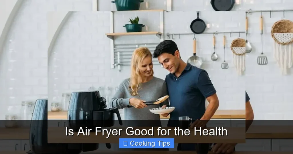 Is Air Fryer Good for the Health