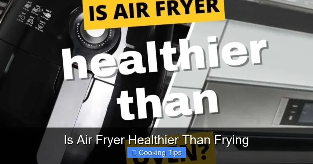Is Air Fryer Healthier Than Frying