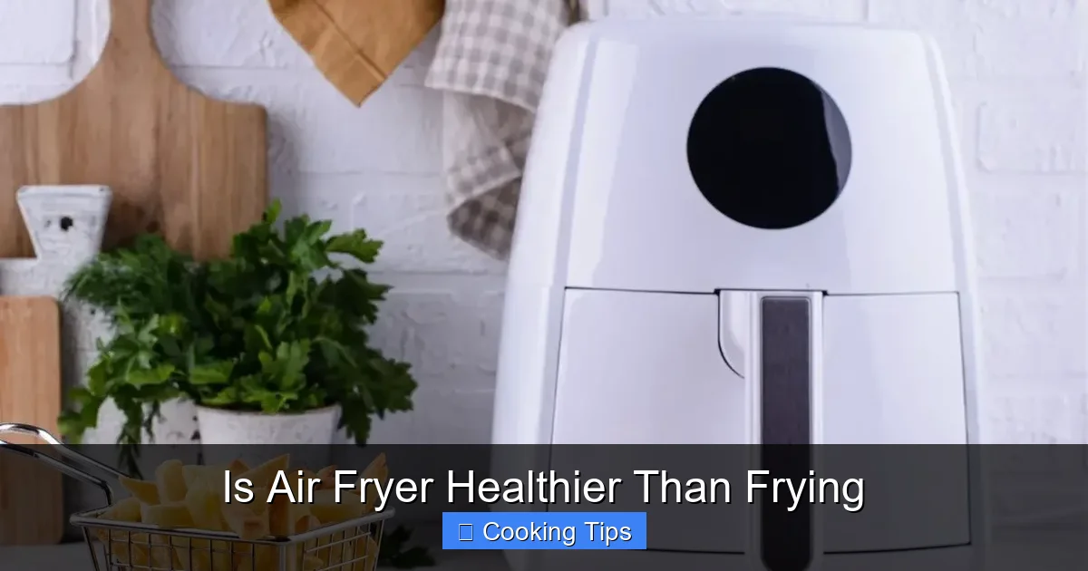 Is Air Fryer Healthier Than Frying