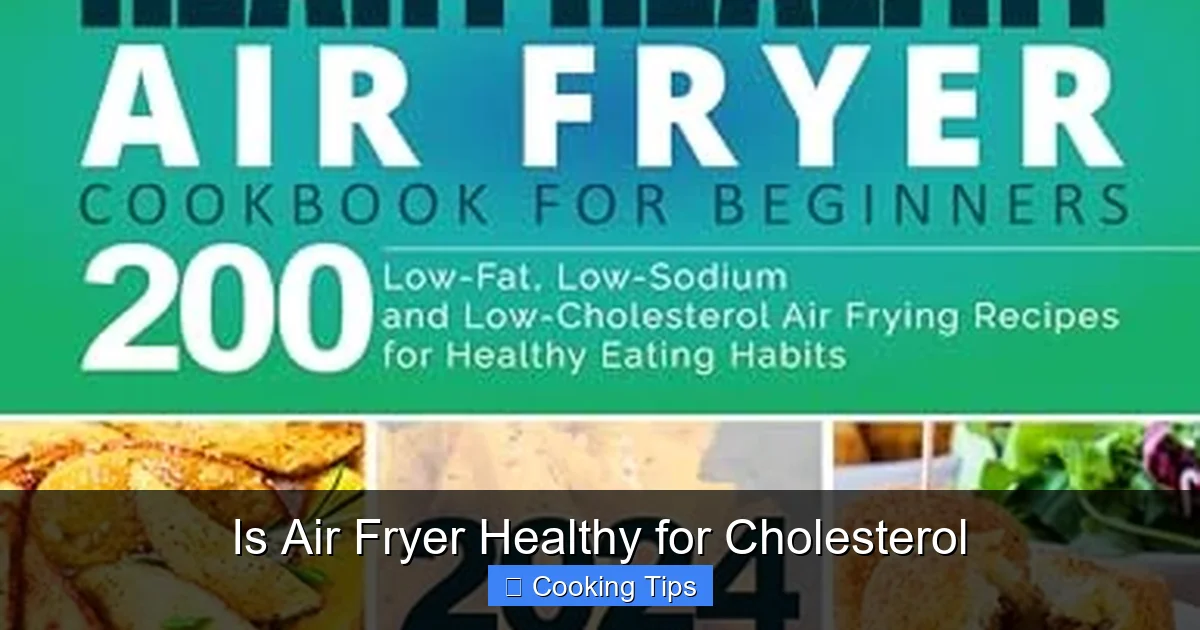 Is Air Fryer Healthy for Cholesterol