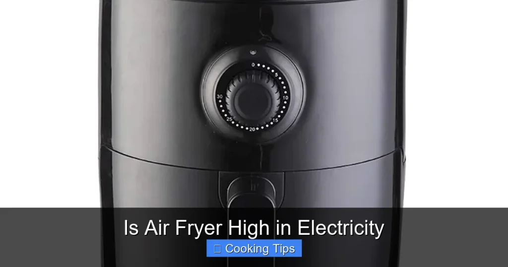 Is Air Fryer High in Electricity
