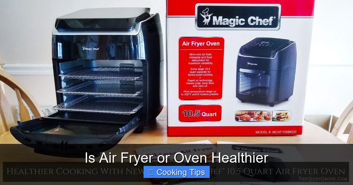Is Air Fryer or Oven Healthier