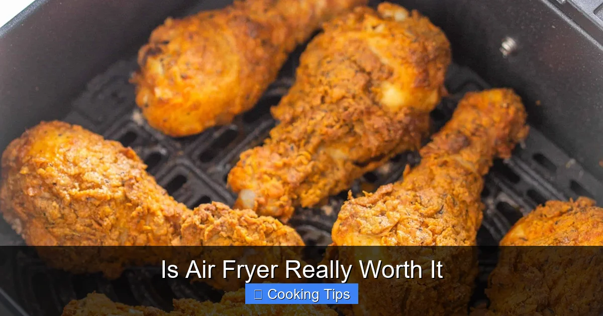 Is Air Fryer Really Worth It