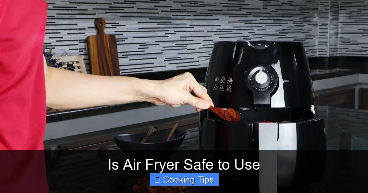 Is Air Fryer Safe to Use