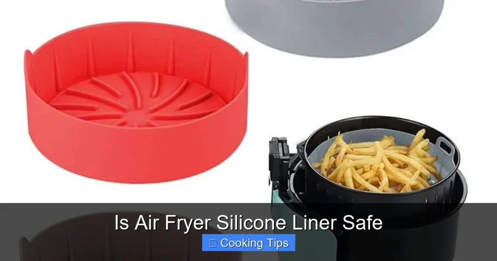 Is Air Fryer Silicone Liner Safe