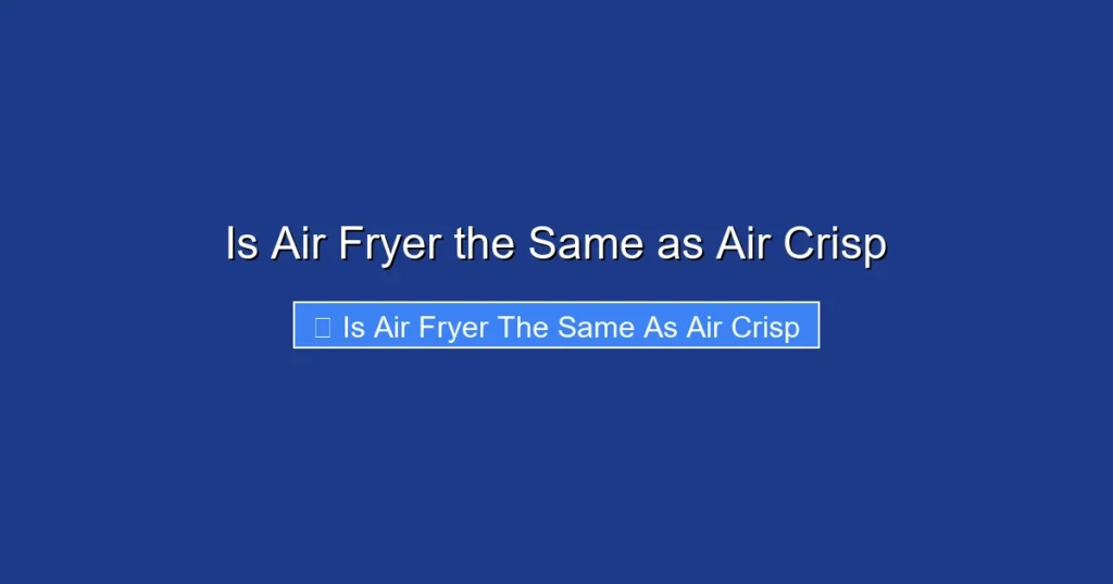 Is Air Fryer the Same as Air Crisp