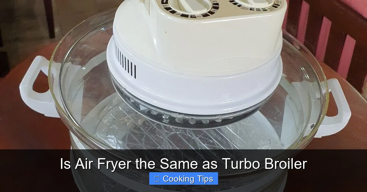 Is Air Fryer the Same as Turbo Broiler