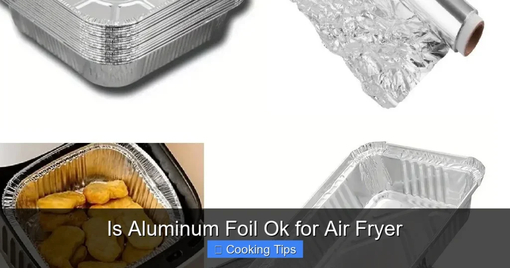 Is Aluminum Foil Ok for Air Fryer