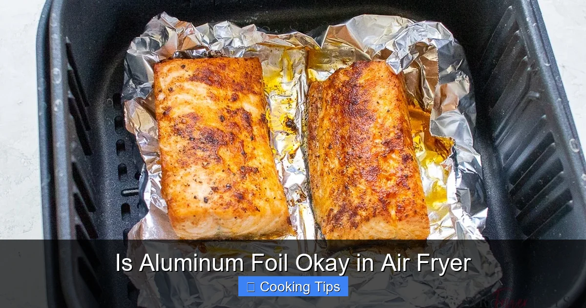 Is Aluminum Foil Okay in Air Fryer